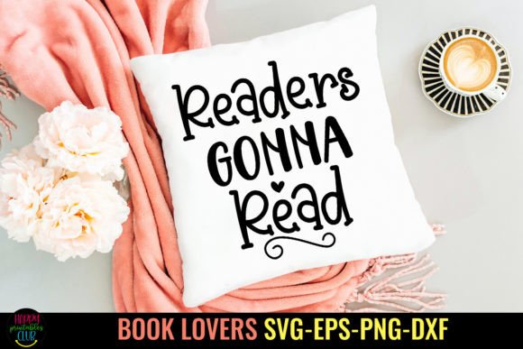 Download Readers Gonna Read SVG I Book Lovers SVG - Premium Resources