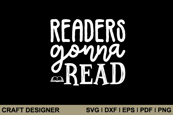 Download Readers Gonna Read Svg Printable File - Premium Resources